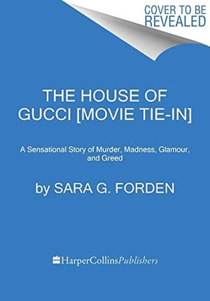 New Book The House of Gucci [Movie Tie-in]: A Sensational Story of Murder, Madness, Glamour, and Greed  - Paperback 9780063159983
