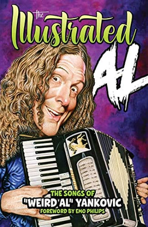 New Book THE ILLUSTRATED AL: The Songs of "Weird Al" Yankovic 9781954928640