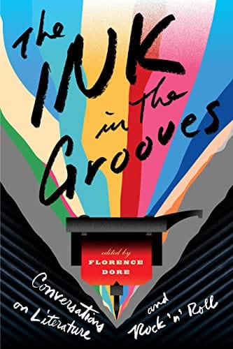 New Book The Ink in the Grooves: Conversations on Literature and Rock 'n' Roll - Dore, Florence - Paperback 9781501766206