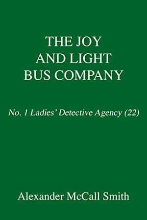 New Book The Joy and Light Bus Company: No. 1 Ladies Detective Agency (22) (No. 1 Ladies Detective Agency Series) - Hardcover 9780593315736