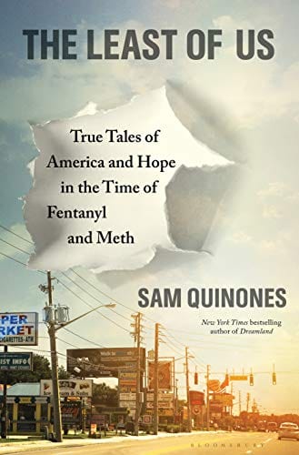New Book The Least of Us: True Tales of America and Hope in the Time of Fentanyl and Meth - Hardcover 9781635574357