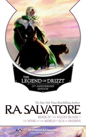 New Book The Legend of Drizzt, Book IV: The Silent Blade/The Spine of the World/The Sea of Swords (Anniversary) (Legend of Drizzt #04) - Salvatore, R a 9780786965403