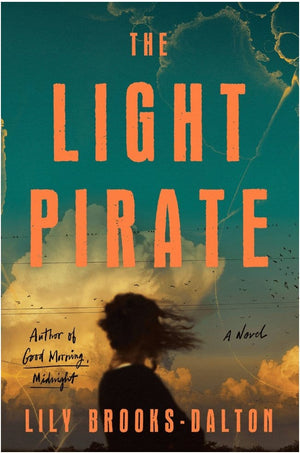 New Book The Light Pirate -  Brooks-Dalton, Lily - Hardcover 9781538708279