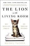 New Book The Lion in the Living Room: How House Cats Tamed Us and Took Over the World  - Paperback 9781476738246