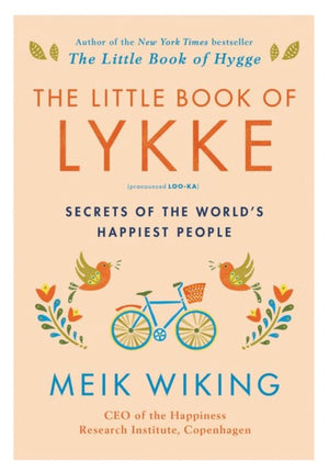 New Book The Little Book of Lykke: Secrets of the World's Happiest People - Wiking, Meik 9780062820334