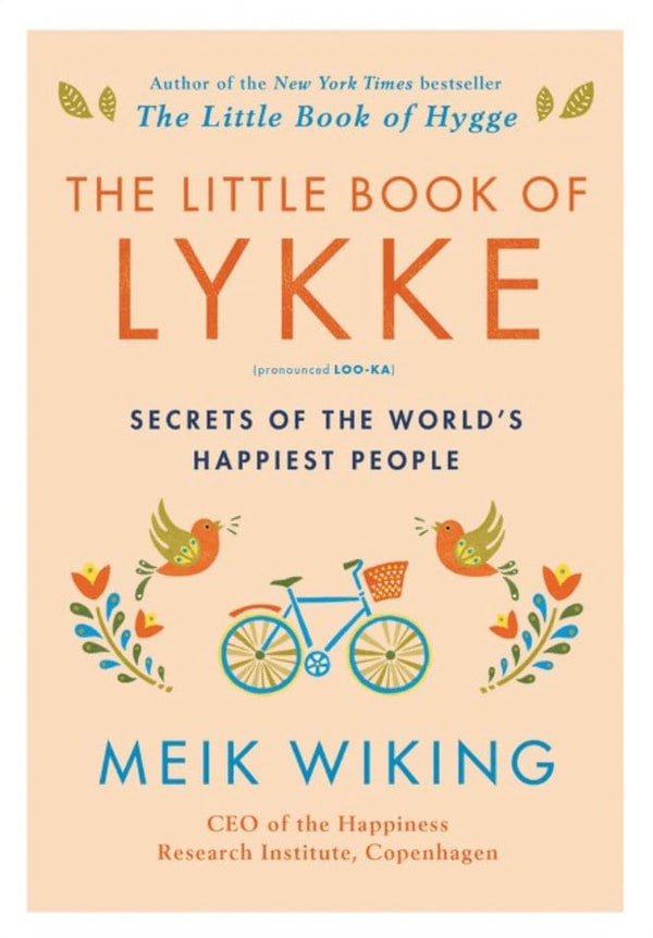 New Book The Little Book of Lykke: Secrets of the World's Happiest People - Wiking, Meik 9780062820334