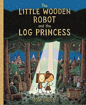 New Book The Little Wooden Robot and the Log Princess - Hardcover 9780823446988