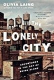 New Book The Lonely City: Adventures in the Art of Being Alone  - Paperback 9781250118035