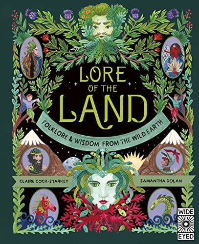 New Book The Lore of the Land: Folklore and Wisdom from the Wild Earth (Nature’s Folklore, 2) - Hardcover 9780711269842