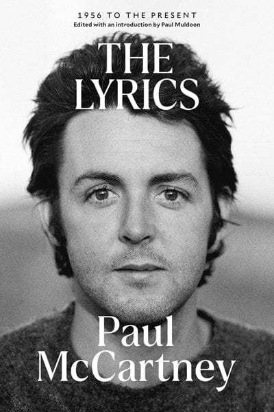 New Book The Lyrics: 1956 to the Present -  McCartney, Paul - Paperback 9781324094098