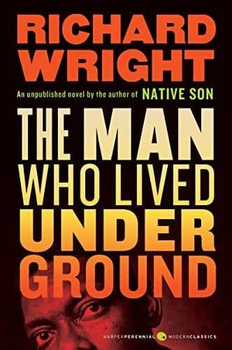 New Book The Man Who Lived Underground: A Novel - Wright, Richard - Paperback 9780062971487