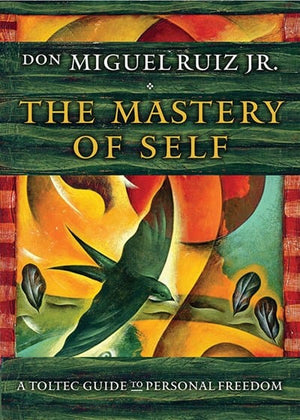 New Book The Mastery of Self: A Toltec Guide to Personal Freedom  - Paperback 9781938289699