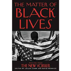 New Book The Matter of Black Lives: Writing from The New Yorker - Hardcover 9780063017597