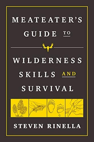 New Book The MeatEater Guide to Wilderness Skills and Survival  - Paperback 9780593129692