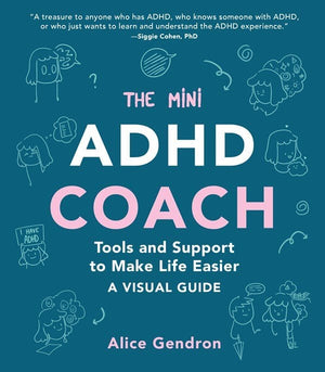 New Book The Mini ADHD Coach: Tools and Support to Make Life Easier--A Visual Guide - Gendron, Alice 9781797227337
