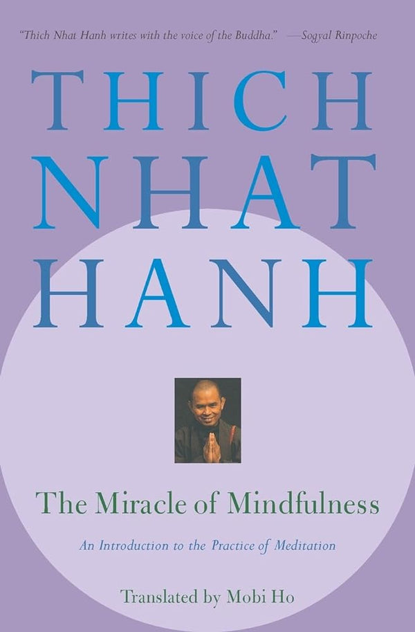 New Book The Miracle of Mindfulness: An Introduction to the Practice of Meditation - Nhat Hanh, Thich - Paperback 9780807012390