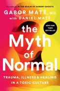 New Book The Myth of Normal: Trauma, Illness, and Healing in a Toxic Culture 9780593083888