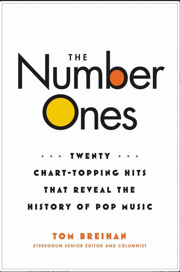 New Book The Number Ones: Twenty Chart-Topping Hits That Reveal the History of Pop Music -  Breihan, Tom - Hardcover 9780306826535