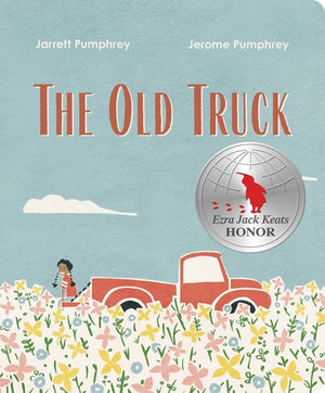 New Book The Old Truck by Jerome Pumphrey, Jarrett Pumphrey 9781324053514