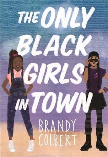 New Book The Only Black Girls in Town - Hardcover 9780316456388