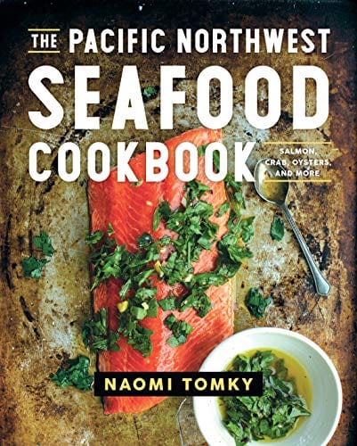 New Book The Pacific Northwest Seafood Cookbook: Salmon, Crab, Oysters, and More - Hardcover 9781682683668