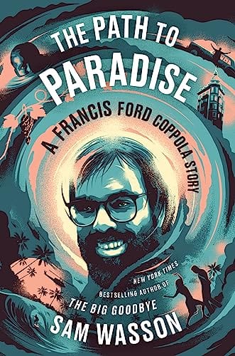 New Book The Path to Paradise: A Francis Ford Coppola Story - Wasson, Sam - Hardcover 9780063037847