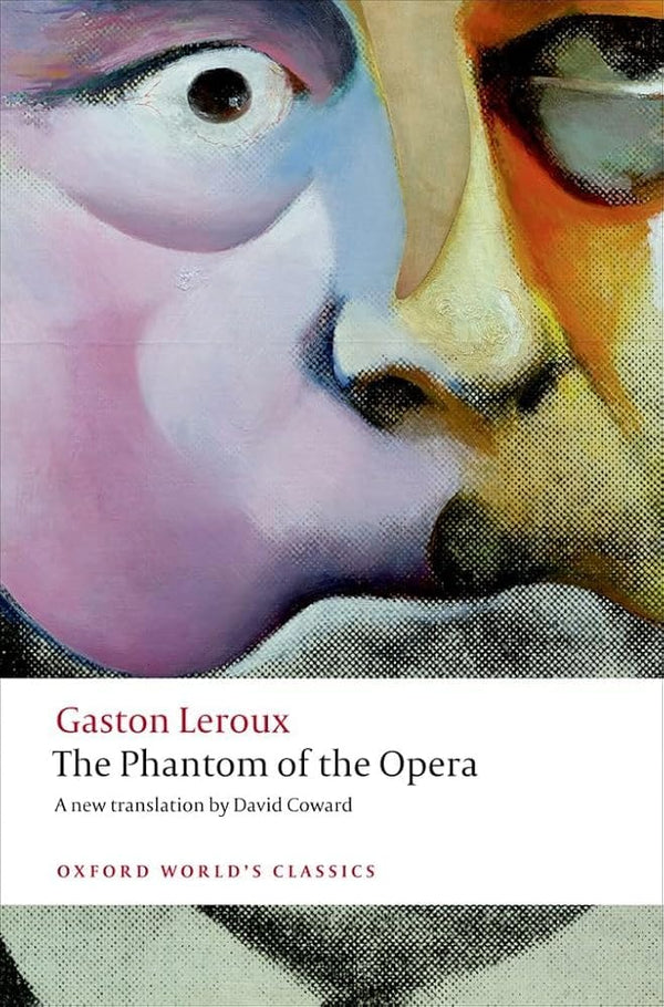 New Book The Phantom of the Opera (Oxford World's Classics) by Gaston Leroux, David Coward 9780199694570