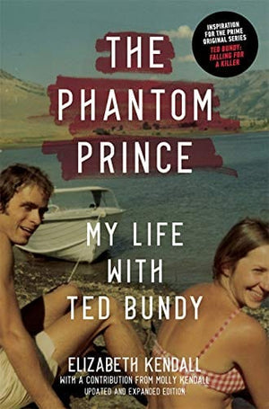 New Book The Phantom Prince: My Life with Ted Bundy, Updated and Expanded Edition  - Paperback 9781419744860