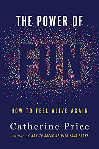 New Book The Power of Fun: How to Feel Alive Again - Hardcover 9780593241400