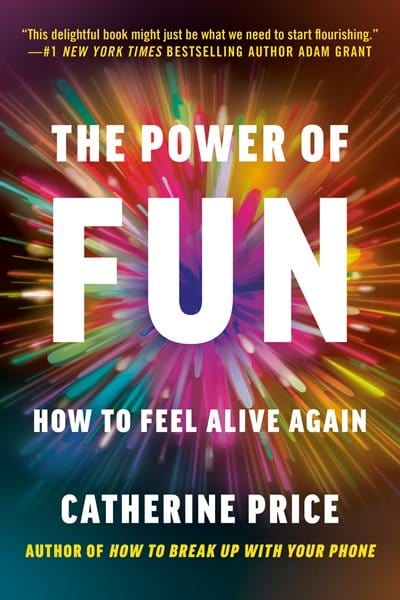 New Book The Power of Fun: How to Feel Alive Again - Price, Catherine - Paperback 9780593241424