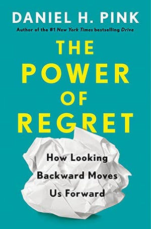 New Book The Power of Regret: How Looking Backward Moves Us Forward - Hardcover 9780735210653