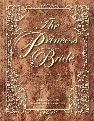 New Book The Princess Bride Deluxe Edition HC: S. Morgenstern's Classic Tale of True Love and High Adventure 9781328948854