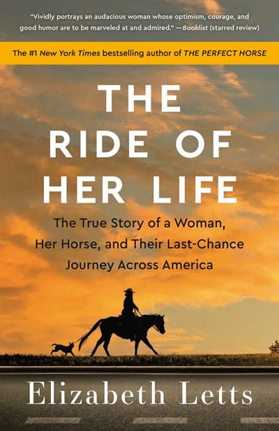 New Book The Ride of Her Life: The True Story of a Woman, Her Horse, and Their Last-Chance Journey Across America - Letts, Elizabeth - Paperback 9780525619345