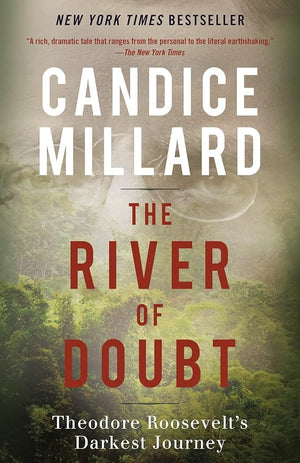 New Book The River of Doubt: Theodore Roosevelt's Darkest Journey by Candice Millard - Paperback 9780767913737