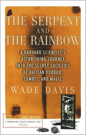 New Book The Serpent and the Rainbow: A Harvard Scientists Astonishing Journey into the Secret Societies of Haitian Voodoo, Zombis, and Magic  - Paperback 9780684839295