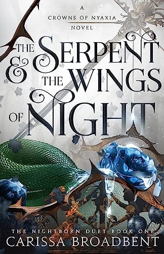 New Book The Serpent & the Wings of Night (Crowns of Nyaxia, 1) - Broadbent, Carissa - Hardcover 9781250343178