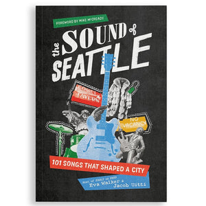 New Book The Sound of Seattle: 101 Songs that Shaped a City by EVA WALKER, Jacob Uitti, Mike McCready 9781632175144