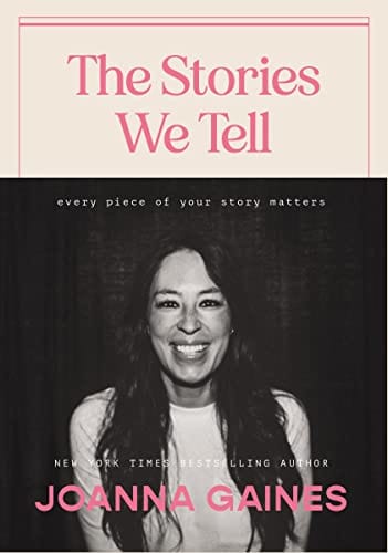 New Book The Stories We Tell: Every Piece of Your Story Matters - Gaines, Joanna - Hardcover 9781400333875