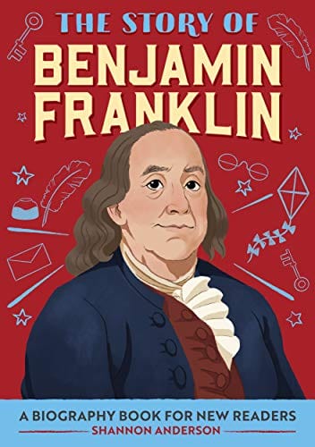 New Book The Story of Benjamin Franklin: A Biography Book for New Readers  - Paperback 9781647398217