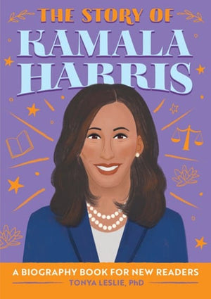 New Book The Story of Kamala Harris: A Biography Book for New Readers ( The Story Of: A Biography Series for New Readers  - Paperback 9781648765377