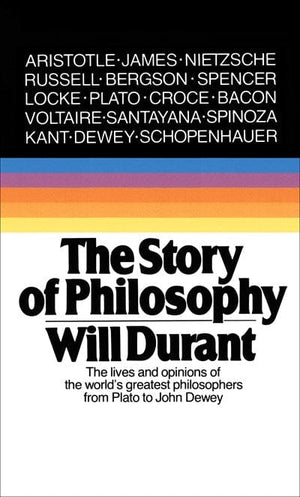 New Book The Story of Philosophy: The Lives and Opinions of the Greater Philosophers - Durant, Will 9780671739164