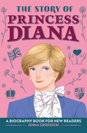 New Book The Story of Princess Diana: A Biography Book for Young Readers ( The Story Of: A Biography Series for New Readers ) - Hardcover 9781638786153