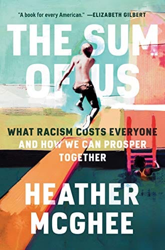 New Book The Sum of Us: What Racism Costs Everyone and How We Can Prosper Together - Hardcover 9780525509561