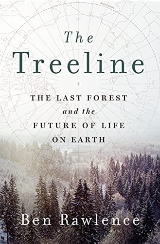 New Book The Treeline: The Last Forest and the Future of Life on Earth - Hardcover 9781250270238