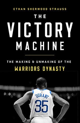 New Book The Victory Machine: The Making and Unmaking of the Warriors Dynasty  - Paperback 9781541736221