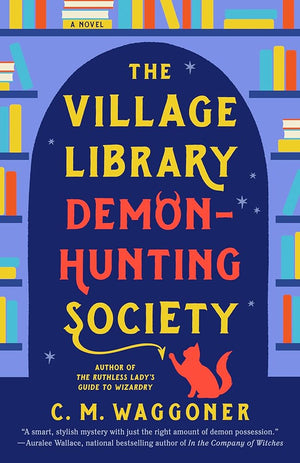 New Book The Village Library Demon-Hunting Society by C. M. Waggoner - Paperback 9781984805881