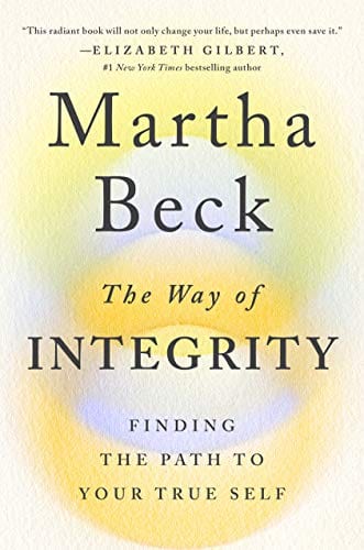 New Book The Way of Integrity: Finding the Path to Your True Self - Hardcover 9781984881489