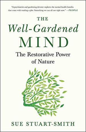 New Book The Well-Gardened Mind: The Restorative Power of Nature  - Paperback 9781476794488