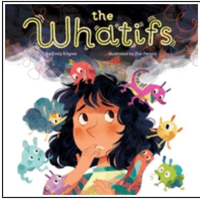 New Book The Whatifs - Kilgore, Emily (Author) , Persico, Zoe (Illustrator) 9781499810295