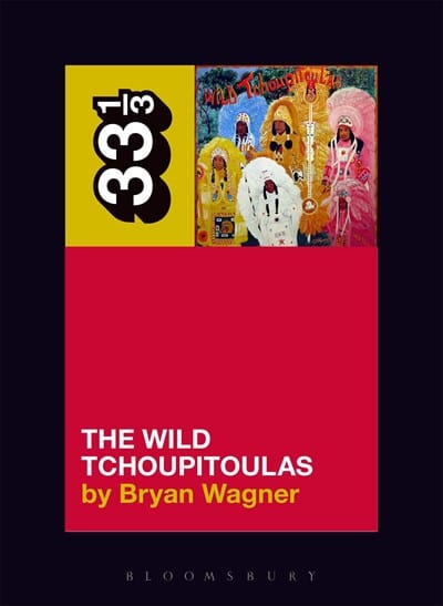 New Book The Wild Tchoupitoulas' the Wild Tchoupitoulas ( 33 1/3 #142 )  - Paperback 9781501333361